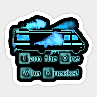 I Am The One Who Knocks! Sticker